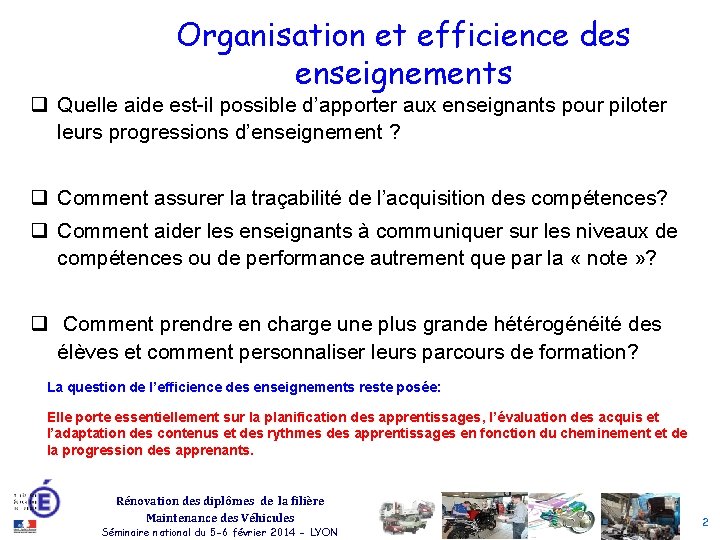 Organisation et efficience des enseignements q Quelle aide est-il possible d’apporter aux enseignants pour