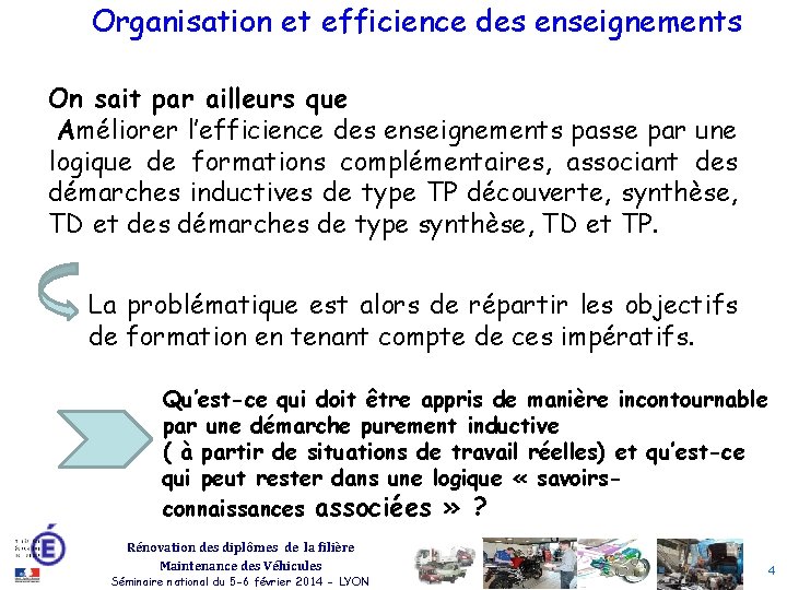 Organisation et efficience des enseignements On sait par ailleurs que Améliorer l’efficience des enseignements