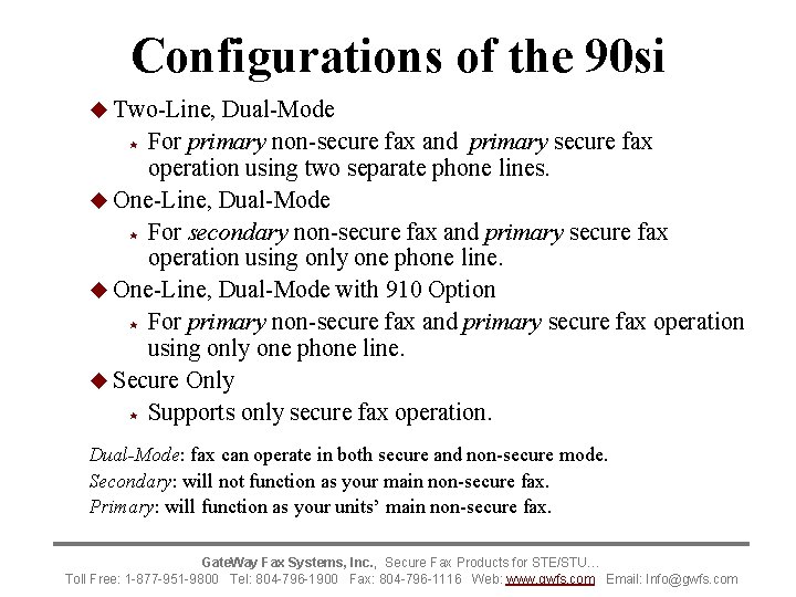 Configurations of the 90 si u Two-Line, Dual-Mode « For primary non-secure fax and