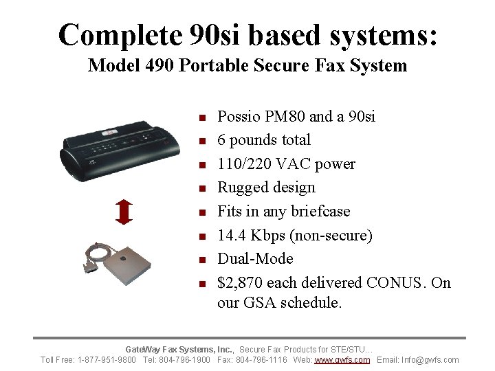 Complete 90 si based systems: Model 490 Portable Secure Fax System n n n
