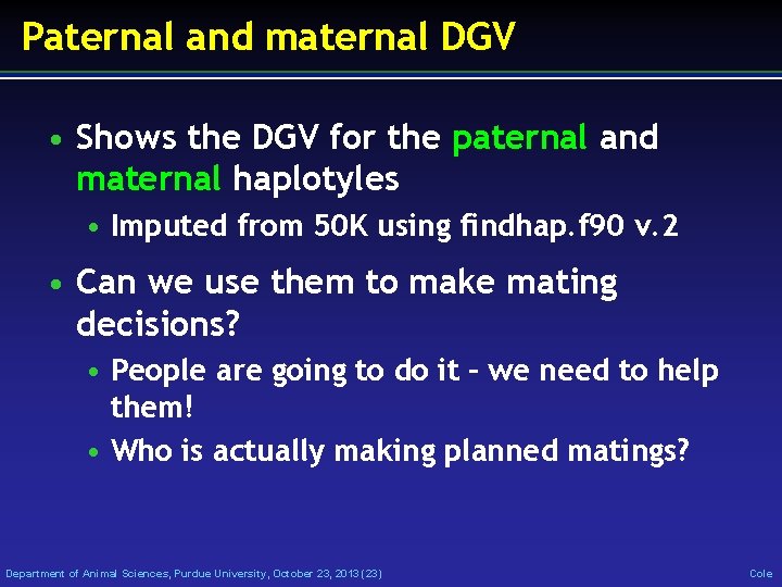 Paternal and maternal DGV • Shows the DGV for the paternal and maternal haplotyles