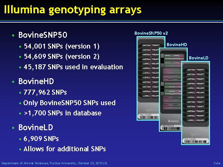 Illumina genotyping arrays • Bovine. SNP 50 • 54, 001 SNPs (version 1) •