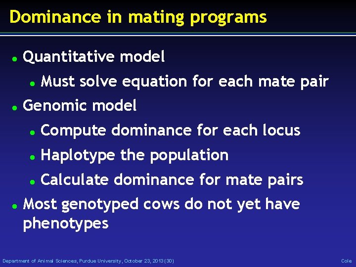 Dominance in mating programs Quantitative model Must solve equation for each mate pair Genomic