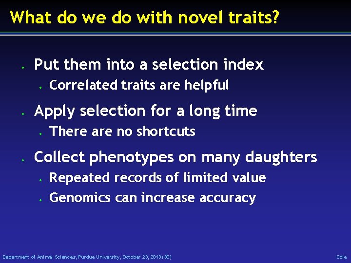 What do we do with novel traits? • Put them into a selection index