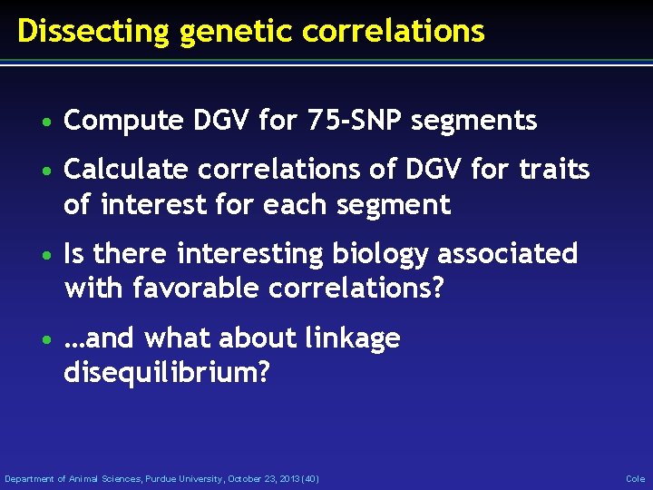 Dissecting genetic correlations • Compute DGV for 75 -SNP segments • Calculate correlations of