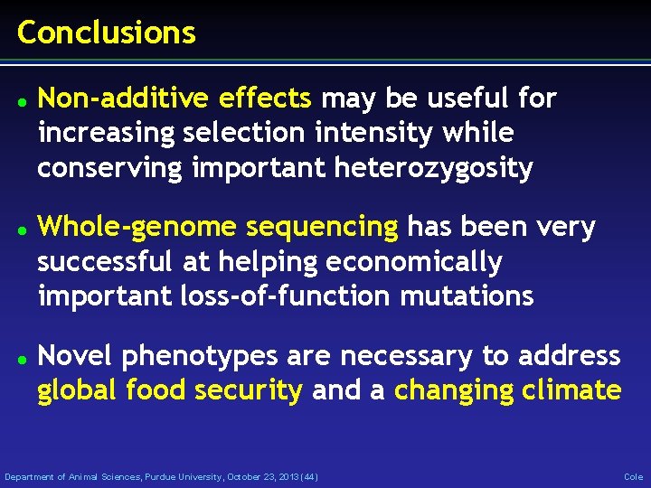 Conclusions Non-additive effects may be useful for increasing selection intensity while conserving important heterozygosity