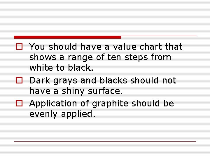 o You should have a value chart that shows a range of ten steps