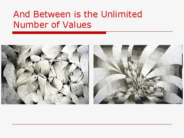 And Between is the Unlimited Number of Values 