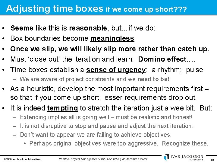 Adjusting time boxes if we come up short? ? ? • • • Seems