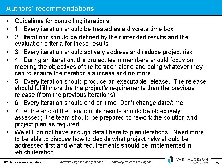 Authors’ recommendations: • Guidelines for controlling iterations: • 1 Every iteration should be treated