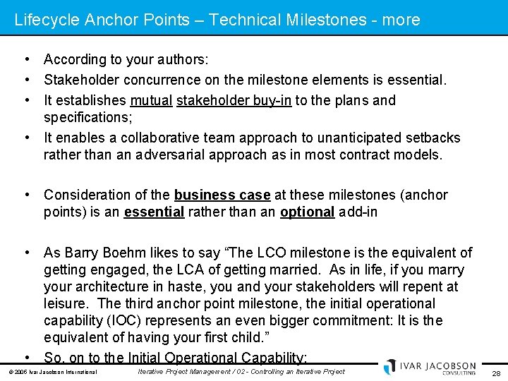 Lifecycle Anchor Points – Technical Milestones - more • According to your authors: •