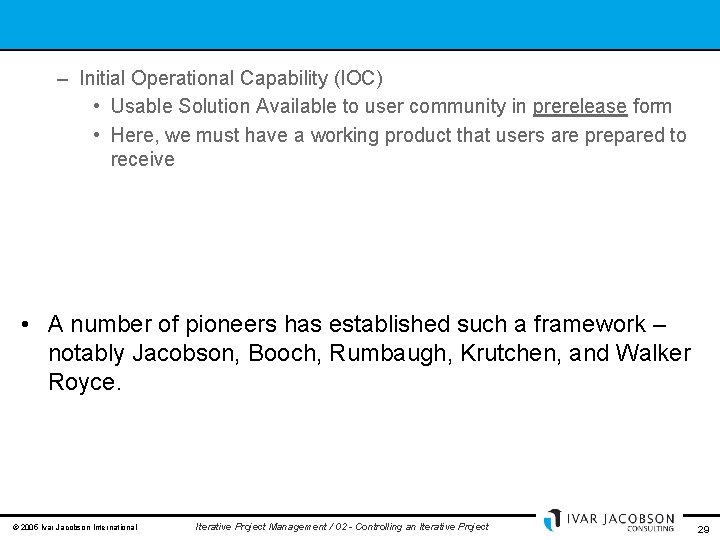 – Initial Operational Capability (IOC) • Usable Solution Available to user community in prerelease