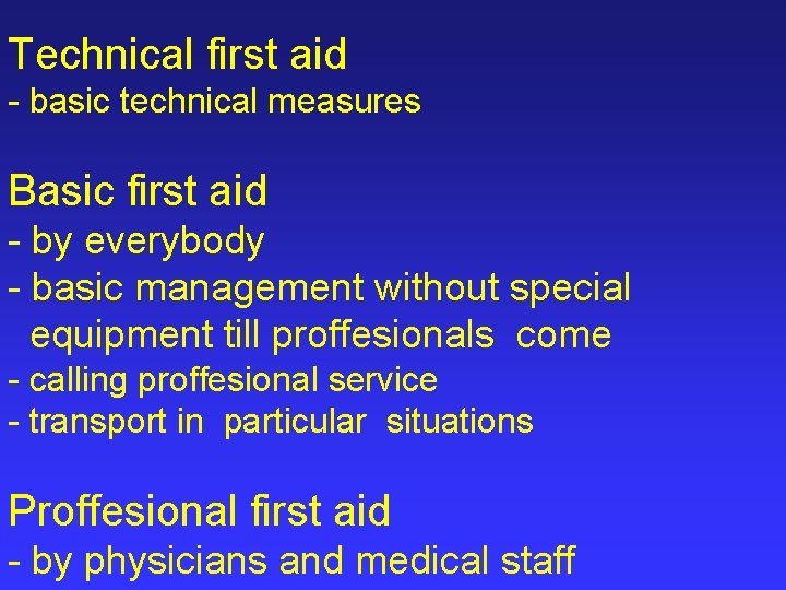Technical first aid - basic technical measures Basic first aid - by everybody -