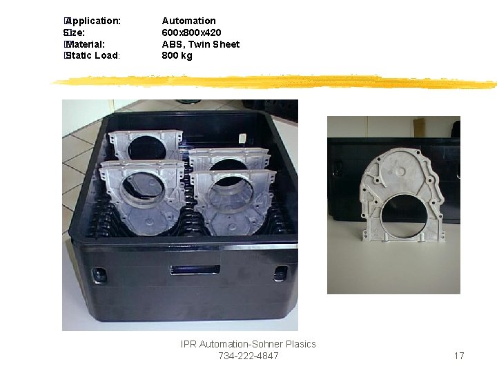� Application: Size: � � Material: � Static Load: Automation 600 x 800 x � Application: Size: � � Material: � Static Load: Automation 600 x 800 x