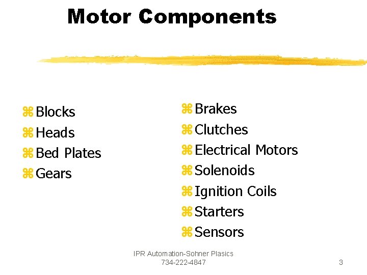 Motor Components z Blocks z Heads z Bed Plates z Gears z Brakes z Motor Components z Blocks z Heads z Bed Plates z Gears z Brakes z