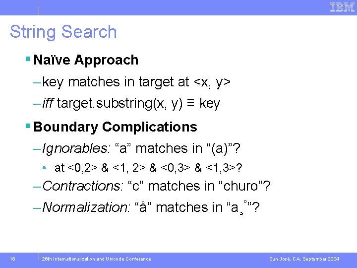 String Search § Naïve Approach – key matches in target at <x, y> –