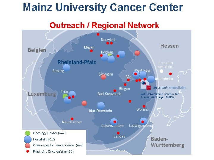 Mainz University Cancer Center Outreach / Regional Network Oncology Center (n=2) Hospital (n=12) Organ-specific