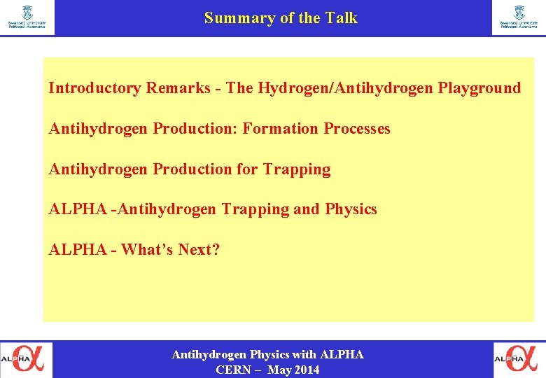 Summary of the Talk Introductory Remarks - The Hydrogen/Antihydrogen Playground Antihydrogen Production: Formation Processes