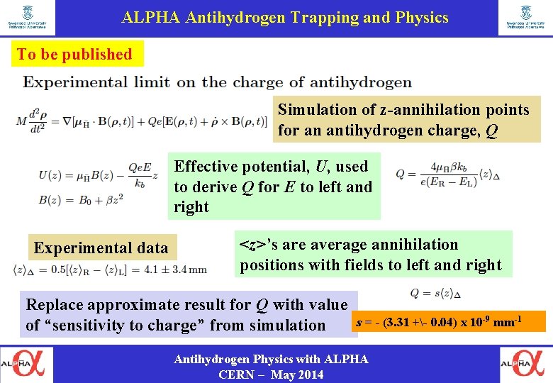 ALPHA Antihydrogen Trapping and Physics To be published Simulation of z-annihilation points for an