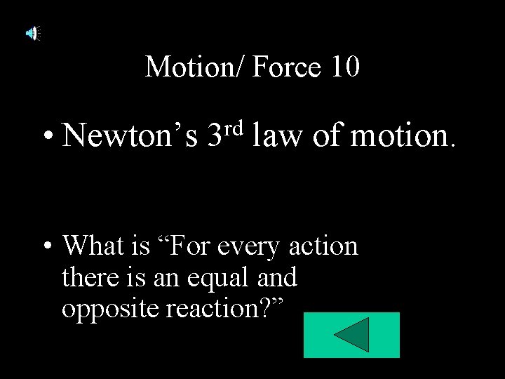 Motion/ Force 10 • Newton’s 3 rd law of motion. • What is “For Motion/ Force 10 • Newton’s 3 rd law of motion. • What is “For
