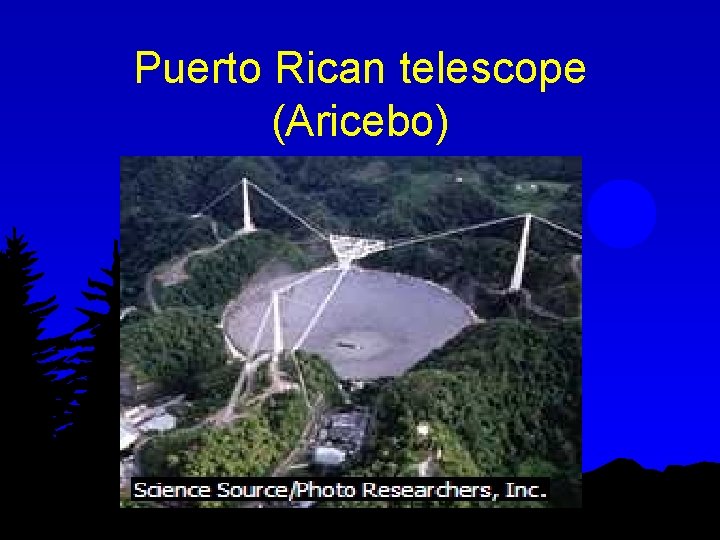 Puerto Rican telescope (Aricebo) 