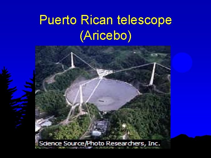 Puerto Rican telescope (Aricebo) 