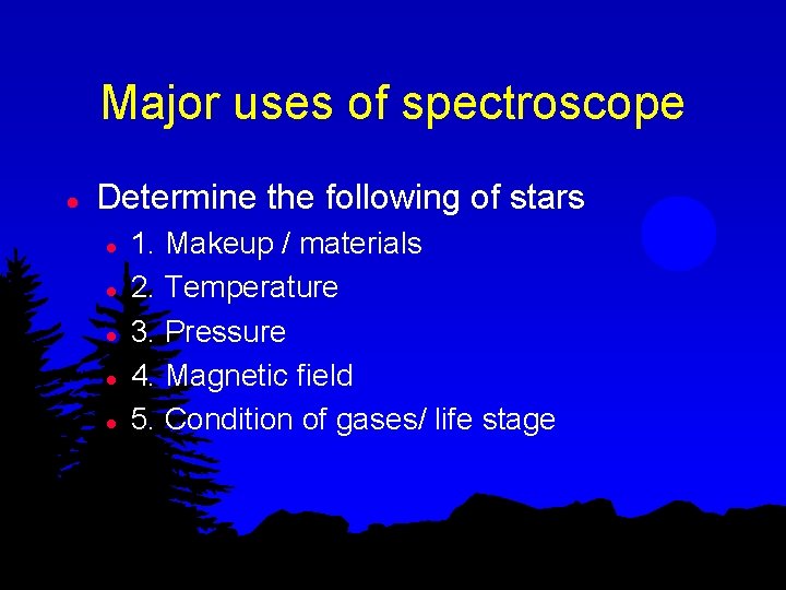 Major uses of spectroscope l Determine the following of stars l l l 1.