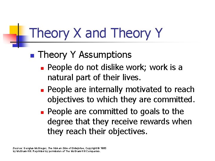 Theory X and Theory Y n Theory Y Assumptions n n n People do