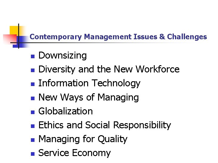 Contemporary Management Issues & Challenges n n n n Downsizing Diversity and the New