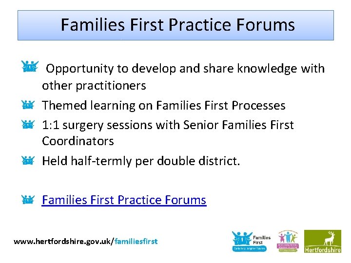 Families First Practice Forums Opportunity to develop and share knowledge with other practitioners Themed