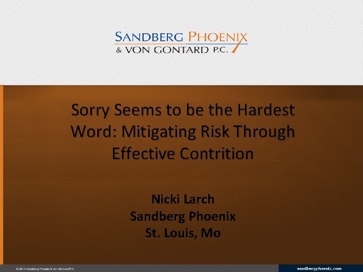 Sorry Seems to be the Hardest Word: Mitigating Risk Through Effective Contrition Nicki Larch