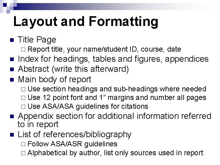 Layout and Formatting n Title Page ¨ Report n n n Index for headings,