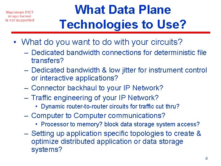 What Data Plane Technologies to Use? • What do you want to do with What Data Plane Technologies to Use? • What do you want to do with