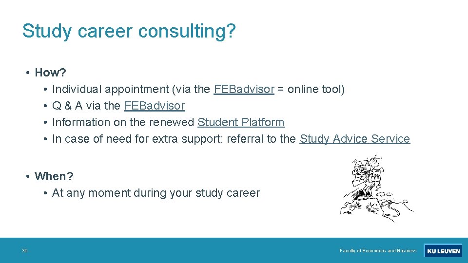 Study career consulting? • How? • Individual appointment (via the FEBadvisor = online tool)