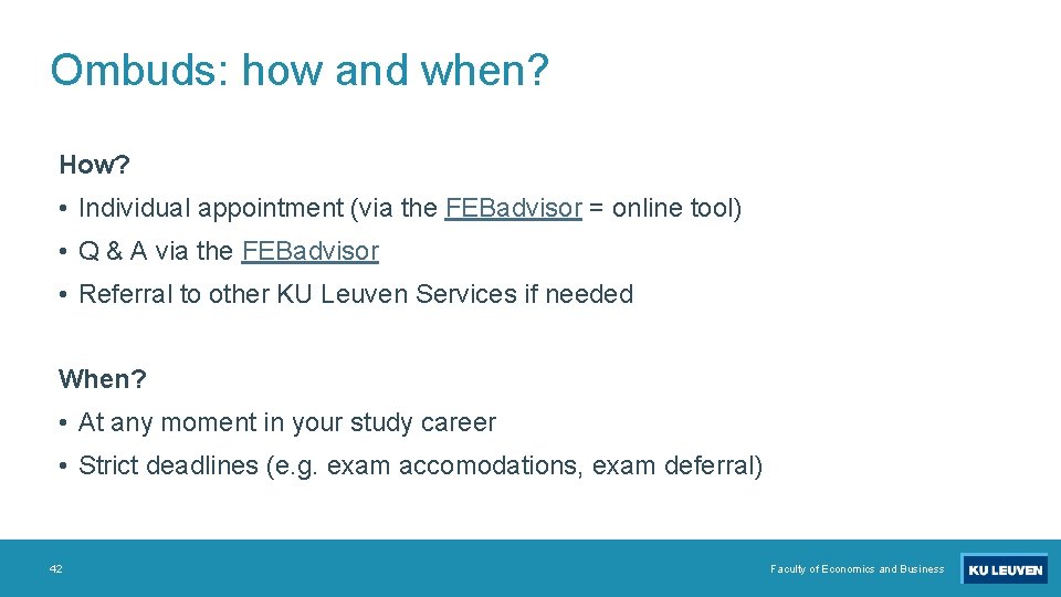 Ombuds: how and when? How? • Individual appointment (via the FEBadvisor = online tool)