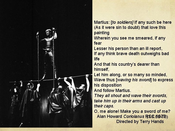 Martius: [to soldiers] If any such be here (As it were sin to doubt)