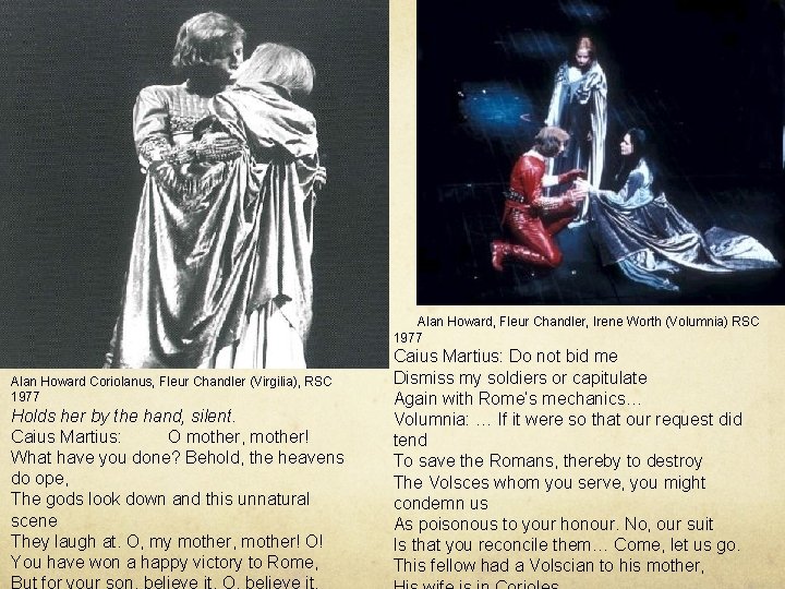  Alan Howard, Fleur Chandler, Irene Worth (Volumnia) RSC 1977 Alan Howard Coriolanus, Fleur