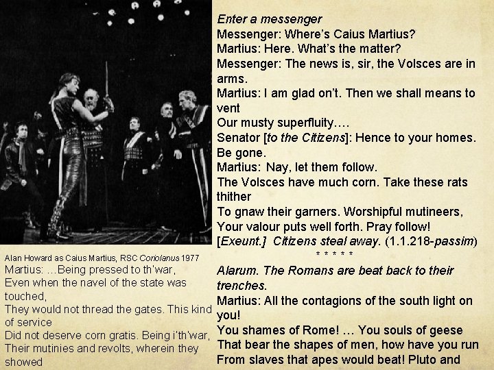 Enter a messenger Messenger: Where’s Caius Martius? Martius: Here. What’s the matter? Messenger: The