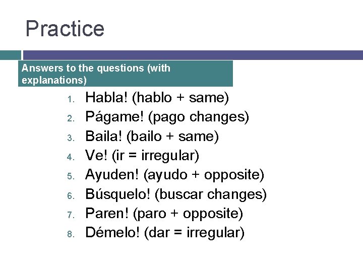 Practice Answers to the questions (with explanations) 1. 2. 3. 4. 5. 6. 7.