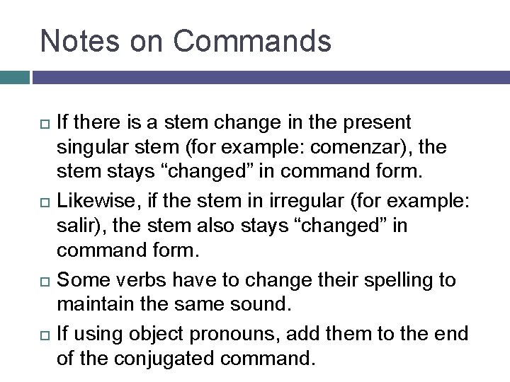 Notes on Commands If there is a stem change in the present singular stem
