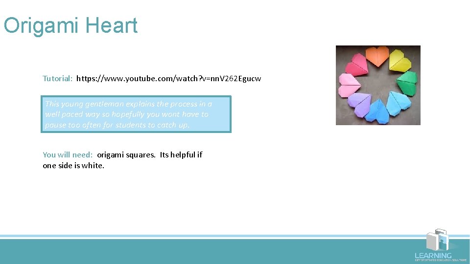 Origami Heart Tutorial: https: //www. youtube. com/watch? v=nn. V 262 Egucw This young gentleman