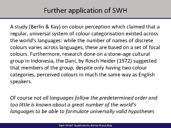 Further application of SWH A study (Berlin & Kay) on colour perception which claimed