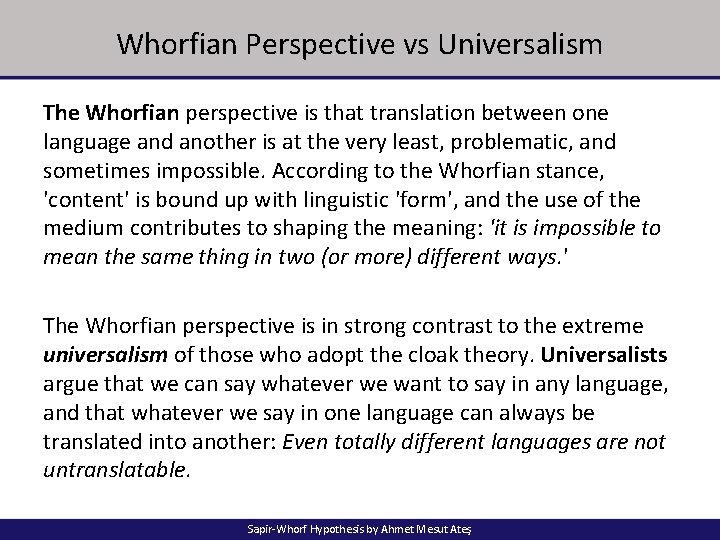 Whorfian Perspective vs Universalism The Whorfian perspective is that translation between one language and