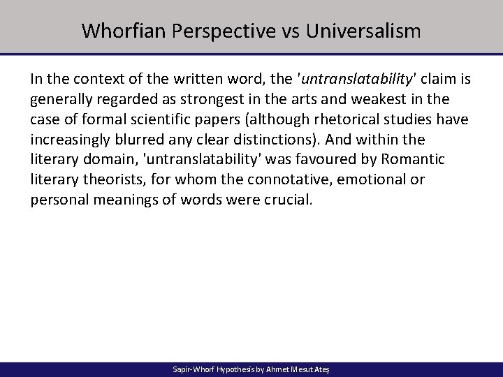 Whorfian Perspective vs Universalism In the context of the written word, the 'untranslatability' claim