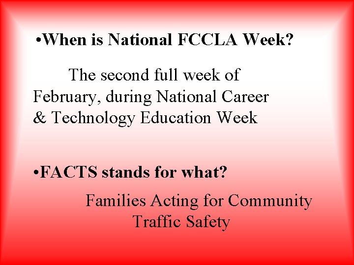  • When is National FCCLA Week? The second full week of February, during