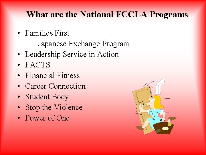 What are the National FCCLA Programs • Families First Japanese Exchange Program • Leadership