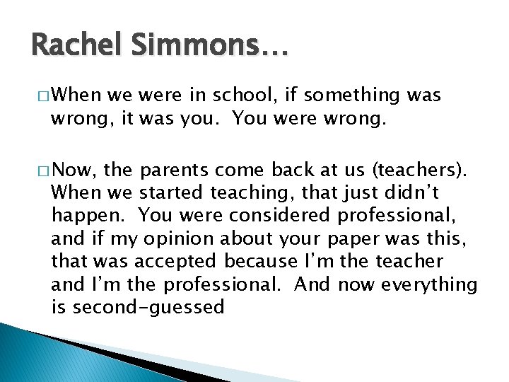 Rachel Simmons… � When we were in school, if something was wrong, it was