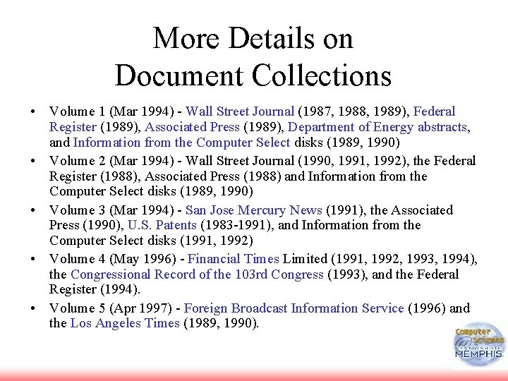 More Details on Document Collections • Volume 1 (Mar 1994) - Wall Street Journal