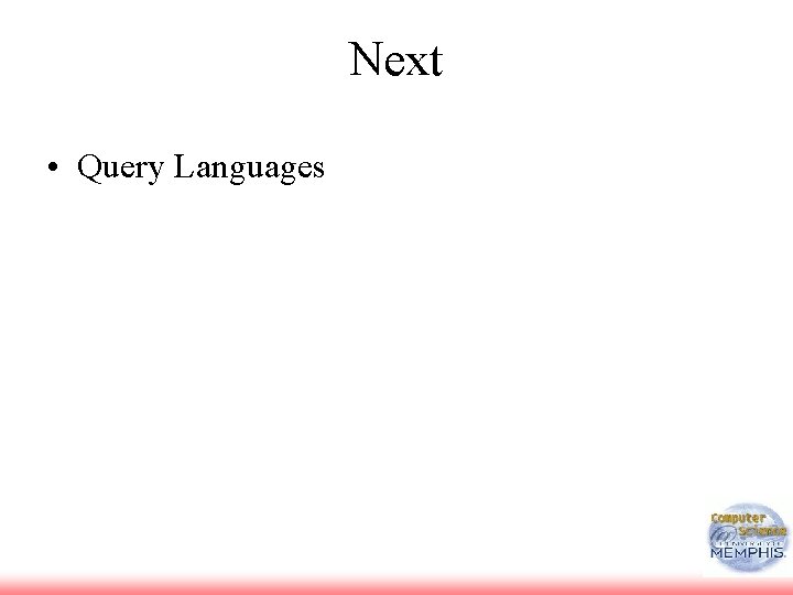 Next • Query Languages 