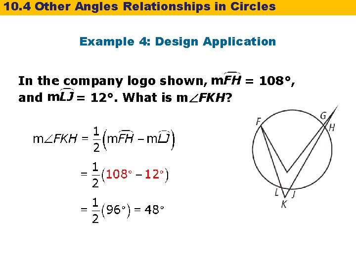 10. 4 Other Angles Relationships in Circles Example 4: Design Application In the company 10. 4 Other Angles Relationships in Circles Example 4: Design Application In the company